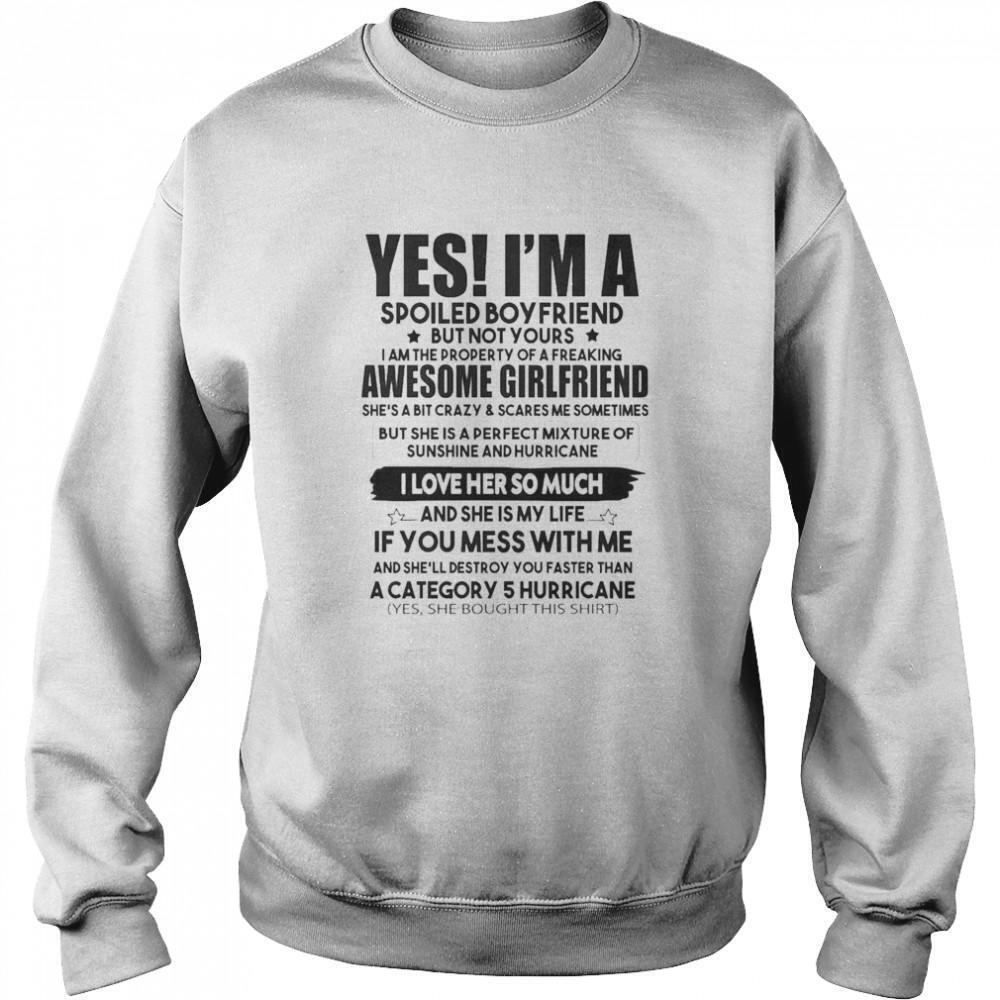 Yes Im A Spoiled Boyfriend I Love My Girlfriend Sweatshirt